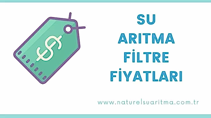 Su Arıtma Filtre Fiyatları